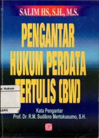 PENGANTAR HUKUM PERDATA TERTULIS (BW)