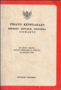 Image of PIDATO KENEGARAAN PRESIDEN REPUBLIK INDONESIA SOEHARTO DI DEPAN SIDANG DEWAN PERWAKILAN RAKYAT 16 AGUSTUS 1989
