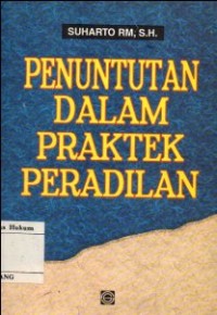 PENUNTUTAN DALAM PRAKTEK PERADILAN