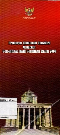 Image of PERATURAN MAHKAMAH KONSTITUSI MENGENAI PERSELISIHAN HASIL PEMILIHAN UMUM 2009