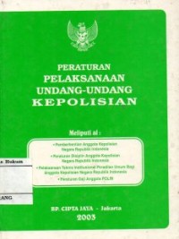 Image of PERATURAN PELAKSANAAN UNDANG-UNDANG KEPOLISIAN