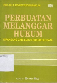 Image of PERBUATAN MELANGGAR HUKUM DIPANDANG DARI SUDUT HUKUM PERDATA