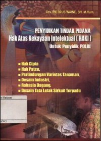 Image of PENYIDIKAN TINDAK PIDANA HAK ATAS KEKAYAAN INTELEKTUAL (HAKI) UNTUK PENYIDIK POLRI
