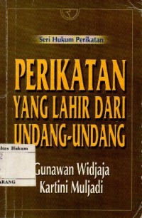 Image of SERI HUKUM PERIKATAN: PERIKATAN YANG LAHIR DARI UNDANG UNDANG