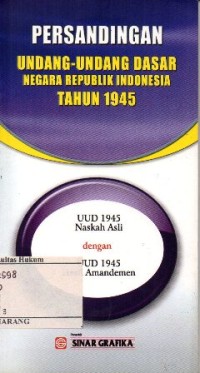 PERSANDINGAN UNDANG-UNDANG DASAR NEGARA REPUBLIK INDONESIA TAHUN 1945: UUD 1945 NASKAH ASLI DENGAN UUD 1945 HASIL AMANDEMEN