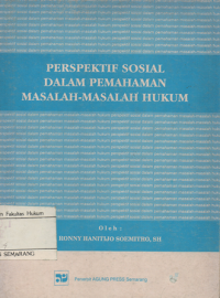 Image of PERSPEKTIF SOSIAL DALAM PEMAHAMAN MASALAH-MASALAH HUKUM