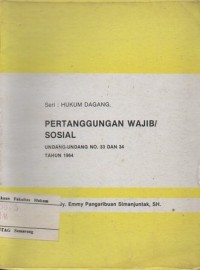Image of PERTANGGUNGAN WAJIB / SOSIAL UNDANG-UNDANG NO. 33 DAN 34 TAHUN 1964