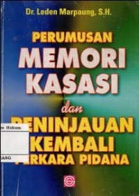 PERUMUSAN MEMORI KASASI DAN PENINJAUAN KEMBALI PERKARA PIDANA