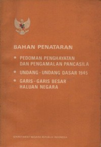 Image of BAHAN PENATARAN : PEDOMAN PENGHAYATAN DAN PENGAMALAN PANCASILA, UNDANG-UNDANG DASAR 1945, GARIS-GARIS BESAR HALUAN NEGARA