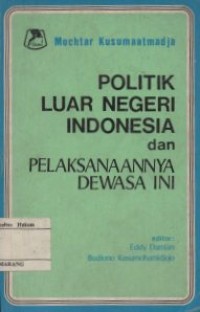 Image of POLITIK LUAR NEGERI INDONESIA DAN PELAKSANAANNYA DEWASA INI