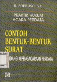 Image of PRAKTIK HUKUM ACARA PERDATA : CONTOH BENTUK-BENTUK SURAT