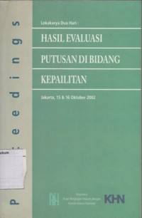 Image of PROCEEDINGS LOKAKARYA DUA HARI: HASIL EVALUASI PUTUSAN DI BIDANG KEPAILITAN: JAKARTA, 15 & 16 OKTOBER 2002