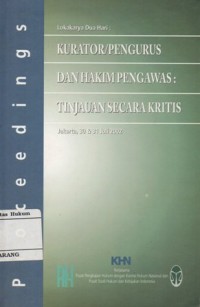 LOKAKARYA DUA HARI-KURATOR/PENGURUS DAN HAKIM PENGAWAS: TINJAUAN SECARA KRITIS