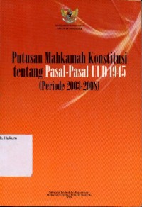 Image of PUTUSAN MAHKAMAH KONSTITUSI TENTANG PASAL-PASAL UUD 1945(PERIODE 2003-2008)