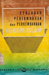 SEDJARAH PERTUMBUHAN DAN PERKEMBANGAN HUKUM ISLAM