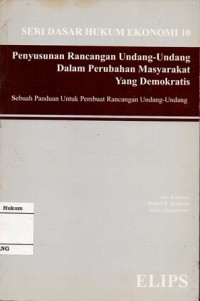 Image of SERI DASAR HUKUM EKONOMI 10: PENYUSUNAN RANCANGAN UNDANG-UNDANG DALAM PERUBAHAN MASYARAKAT YANG DEMOKRATIS SEBUAH PANDUAN UNTUK PEMBUAT RANCANGAN UNDANG-UNDANG