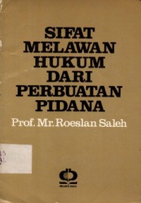 SIFAT MELAWAN HUKUM DARI PERBUATAN PIDANA