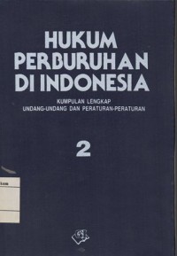 Image of HUKUM PERBURUHAN DI INDONESIA: KUMPULAN LENGKAP UNDANG-UNDANG DAN PERATURAN-PERATURAN 2