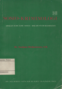 Image of SOSIO KRIMINOLOGI AMALAN ILMU-ILMU SOSIAL DALAM STUDI KEJAHATAN