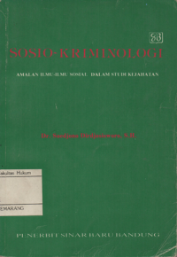 SOSIO KRIMINOLOGI AMALAN ILMU-ILMU SOSIAL DALAM STUDI KEJAHATAN