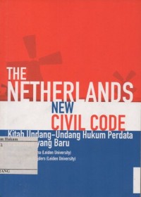 Image of THE NETHERLANDS NEW CIVIL CODE (KITAB UUNDANG-UNDANG HUKUM PERDATA BELANDA YANG BARU)