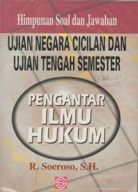 HIMPUNAN SOAL DAN JAWABAN UJIAN NEGARA CICILAN DAN UJIAN TENGAH SEMESTER PENGANTAR ILMU HUKUM