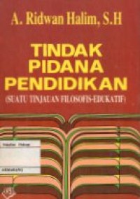 TINDAK PIDANA PENDIDIKAN (SUATU TINJAUAN FILOSOFIS-EDUKATIF)