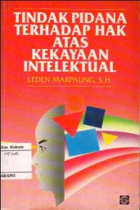 TINDAK PIDANA TERHADAP HAK ATAS KEKAYAAN INTELEKTUAL