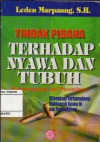 Image of TINDAK PIDANA TERHADAP NYAWA DAN TUBUH (PEMBERANTASAN DAN PREVENSINYA)