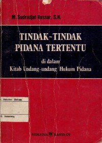 Image of TINDAK-TINDAK PIDANA TERTENTU DI DALAM KITAB UNDANG-UNDANG HUKUM PIDANA