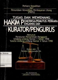 Image of PERKARA KEPAILITAN DAN PENUNDAAN KEWAJIBAN PEMBAYARAN UTANG (PKPU):TUGAS DAN WEWENANG HAKIM PEMERIKSA / PEMUTUS PERKARA PENGAWAS DAN  KURATOR/PENGURUS
