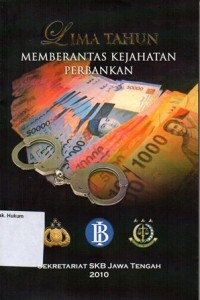 Image of LIMA TAHUN MEMBERANTAS KEJAHATAN PERBANKAN