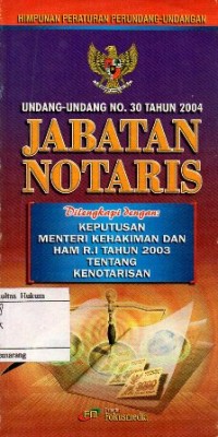 Image of UNDANG-UNDANG NO.30 TAHUN 2004:JABATAN NOTARIS