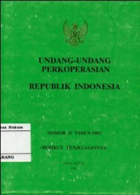 Image of UNDANG-UNDANG PERKOPERASIAN REPUBLIK INDONESIA NOMOR 25 TAHUN 1992 (BERIKUT PENJELASANNYA)