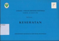 UNDANG-UNDANG REPUBLIK INDONESIA NOMOR: 23 TAHUN 1992 TENTANG KESEHATAN