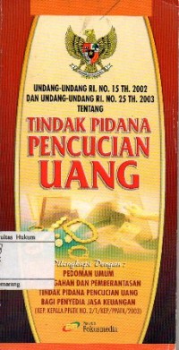 UNDANG-UNDANG RI. NO. 15 TH. 2002 DAN UNDANG-UNDANG RI. NO. 25 TH. 2003 TENTANG TINDAK PIDANA PENCUCIAN UANG