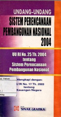 Image of UNDANG-UNDANG SISTEM PERENCANAAN PEMBANGUNAN NASIONAL 2004: UU RI NO.25 TH. 2004 TENTANG SISTEM PERENCANAAN PEMBANGUNAN NASIONAL