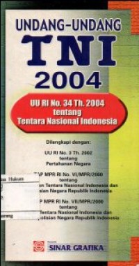 Image of UNDANG-UNDANG TNI 2004 : UU RI NO 34 TH 2004 TENTANG TENTARA NASIONAL INDONESIA