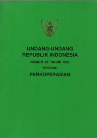 UNDANG-UNDANG REPUBLIK INDONESIA NOMOR 25 TAHUN 1992 TENTANG PERKOPERASIAN