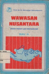Image of WAWASAN NUSANTARA (DALAM HUKUM LAUT INTERNASIONAL)BUKU IV