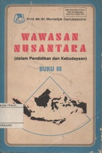 Image of WAWASAN NUSANTARA (DALAM PENDIDIKAN DAN KEBUDAYAAN) BUKU III