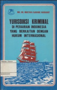 Image of YURISDIKSI KRIMINAL DI PERAIRAN INDONESIA YANG BERKAITAN  DENGAN HUKUM INTERNASIONAL