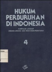 Image of HUKUM PERBURUHAN DI INDONESIA: KUMPULAN LENGKAP UNDANG-UNDANG DAN PERATURAN-PERATURAN 4