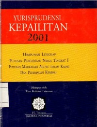 YURISPRUDENSI KEPAILITAN  2001: HIMPUNAN LENGKAP PUTUSAN PENGADILAN NIAGA TINGKAT I, PUTUSAN MAHKAMAH AGUNG DALAM KASASI DAN PENINJAUAN KEMBALI