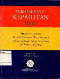 YURISPRUDENSI KEPAILITAN 2000 : HIMPUNAN PUTUSAN PENGADILAN NIAGA TINGKAT I PUTUSAN MAHKAMAH AGUNG DALAM KASASI DAN PENINJAUAN KEMBALI