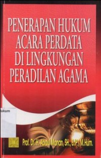 Image of PENERAPAN HUKUM ACARA PERDATA DI LINGKUNGAN PERADILAN AGAMA