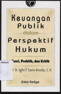 Image of KEUANGAN PUBLIK DALAM PERSPEKTIF HUKUM TEORI, PRAKTIK, DAN KRITIK