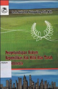 Image of PENYELUNDUPAN HUKUM KEPEMILIKAN HAK MILIK ATAS TANAH DI INDONESIA