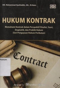 Image of HUKUM KONTRAK : Memahami Kontrak Dalam Perspektif Filsafat, Teori, Dogmatik, dan Praktik Hukum (Seri Pengayaan Hukum Perikatan)