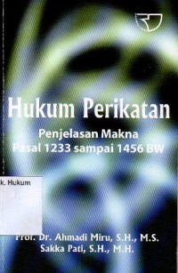 Image of HUKUM PERIKATAN : PENJELASAN MAKNA PASAL 1233 SAMPAI 1456 BW